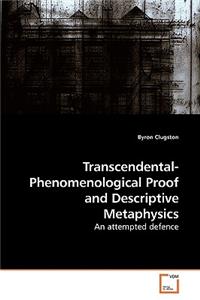 Transcendental-Phenomenological Proof and Descriptive Metaphysics