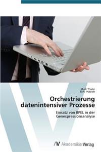 Orchestrierung datenintensiver Prozesse