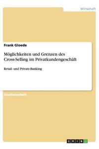 Möglichkeiten und Grenzen des Cross-Selling im Privatkundengeschäft: Retail- und Private-Banking