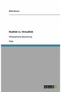 Realität vs. Virtualität