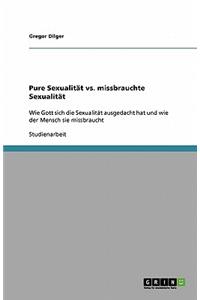 Pure Sexualität vs. missbrauchte Sexualität