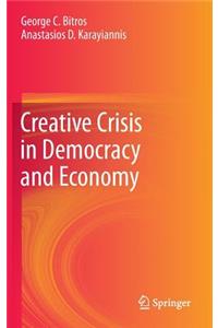 Creative Crisis in Democracy and Economy