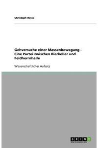 Gehversuche einer Massenbewegung - Eine Partei zwischen Bierkeller und Feldherrnhalle