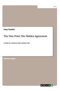 Fine Print. The Hidden Agreement