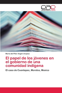 papel de los jóvenes en el gobierno de una comunidad indígena