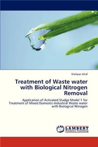 Treatment of Waste Water with Biological Nitrogen Removal