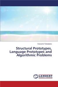 Structural Prototypes, Language Prototypes and Algorithmic Problems