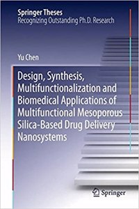 Design, Synthesis, Multifunctionalization and Biomedical Applications of Multifunctional Mesoporous Silica-Based Drug Delivery Nanosystems