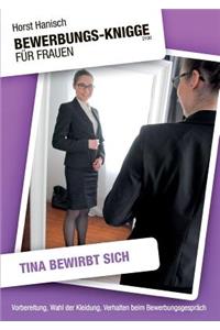 Bewerbungs-Knigge 2100 für Frauen - Tina bewirbt sich