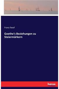 Goethe's Beziehungen zu Steiermärkern