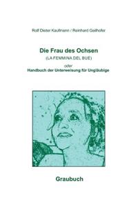 Die Frau des Ochsen (LA FEMMINA DEL BUE)