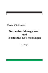 Normatives Management und konstitutive Entscheidungen