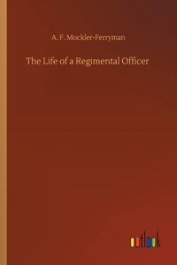 Life of a Regimental Officer