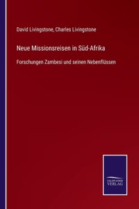 Neue Missionsreisen in Süd-Afrika