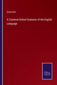 Common-School Grammar of the English Language