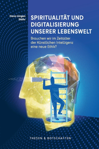 Spiritualität und Digitalisierung unserer Lebenswelt