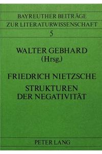Friedrich Nietzsche - Strukturen Der Negativitaet