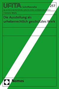 Die Ausstellung ALS Urheberrechtlich Geschutztes Werk