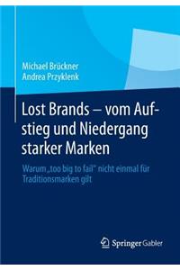 Lost Brands - Vom Aufstieg Und Niedergang Starker Marken