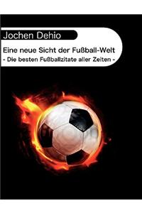 Eine neue Sicht der Fußball-Welt