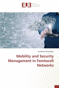 Mobility and Security Management in Femtocell Networks