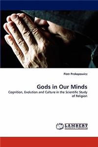 Gods in Our Minds
