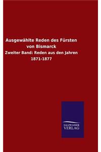 Ausgewählte Reden des Fürsten von Bismarck