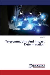 Telecommuting and Impact Determination