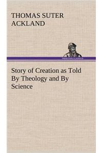 Story of Creation as Told By Theology and By Science