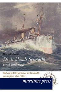 Deutschlands Seemacht einst und jetzt