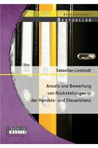 Ansatz und Bewertung von Rückstellungen in der Handels- und Steuerbilanz