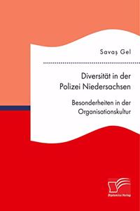 Diversität in der Polizei Niedersachsen. Besonderheiten in der Organisationskultur