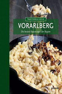 Traditionelle Kuche Vorarlberg: Die besten Hausrezepte der Region