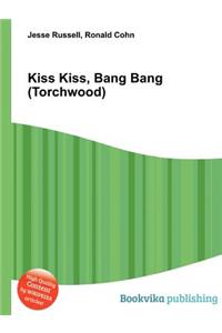 Kiss Kiss, Bang Bang (Torchwood)