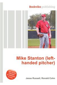 Mike Stanton (Left-Handed Pitcher)