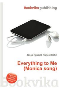 Everything to Me (Monica Song)