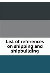 List of References on Shipping and Shipbuilding