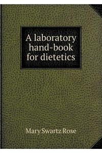 A Laboratory Hand-Book for Dietetics