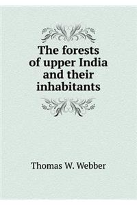 The Forests of Upper India and Their Inhabitants