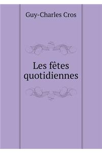 Les fêtes quotidiennes