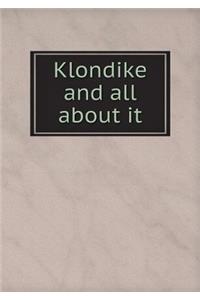 Klondike and All about It