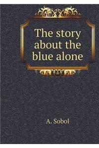 The story about the blue alone