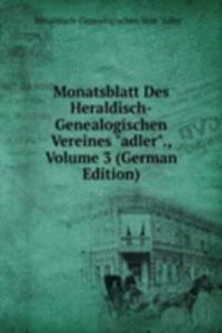 Monatsblatt Des Heraldisch-Genealogischen Vereines 