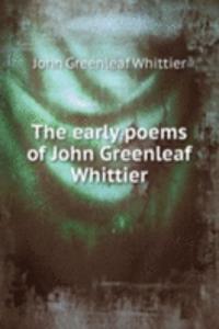 early poems of John Greenleaf Whittier
