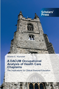 DACUM Occupational Analysis of Health Care Chaplains
