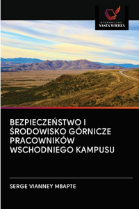 BezpieczeNstwo I Srodowisko Górnicze Pracowników Wschodniego Kampusu