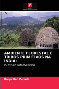 Ambiente Florestal E Tribos Primitivos Na Índia