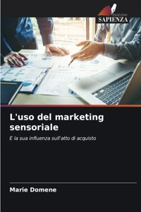 L'uso del marketing sensoriale