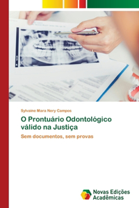 O Prontuário Odontológico válido na Justiça