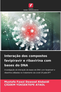 Interação dos compostos favipiravir e ribavirina com bases do DNA